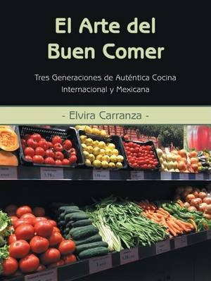 Libro El Arte Del Buen Comer - Elvira Carranza