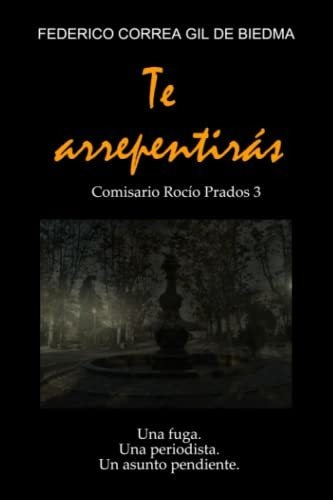 Libro : Te Arrepentiras (comisario Rocio Prados, 3) -...