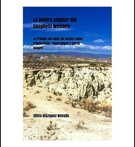 Libro: La Piedra Angular Del Spaghetti Western: La Trilogía