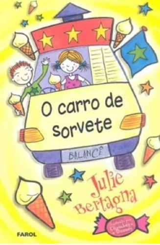 O Carro De Sorvete  Vol.1, De Julie Bertagna. Editora Farol Em Português