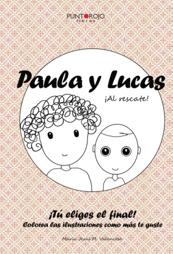 Libro: ¡al Rescate!: Paula Y Lucas (spanish Edition)