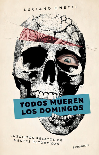 Todos Mueren Los Domingos - Luciano Onetti