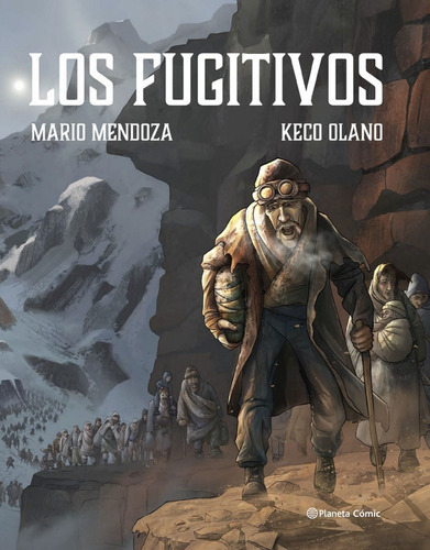 Los fugitivos, De Mario Mendoza Y Keco Olano. Editorial Planeta Cómic, Tapa Dura En Español