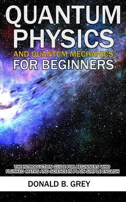 Libro Quantum Physics And Quantum Mechanics For Beginners...