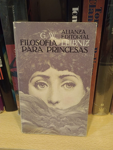 Filosofia Para Princesas - Leibniz - Ed Alianza