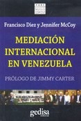 Libro Mediacion Internacional En Venezuela De Francisco Diez