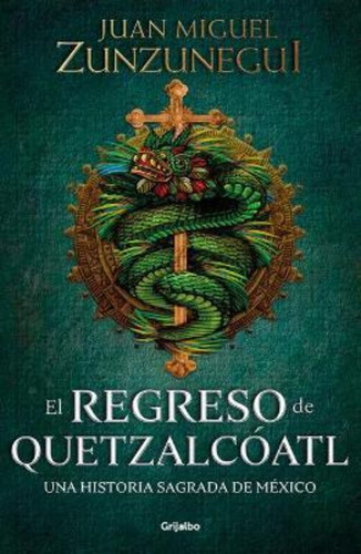 El Regreso De Quetzalcoatl / The Return Of Quetzalcoatl / Ju
