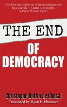 Libro The End Of Democracy - Christophe Buffin De Chosal