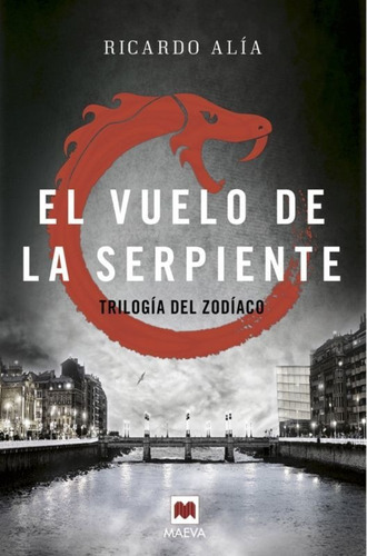 El vuelo de la serpiente, de Alía, Ricardo. Editorial Maeva Ediciones, tapa blanda en español