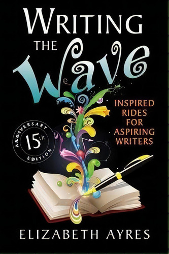 Writing The Wave, De Elizabeth Ayres. Editorial Veriditas Books, Tapa Blanda En Inglés