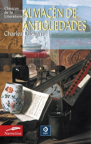 Almacén De Antigüedades, Charles Dickens, Edimat