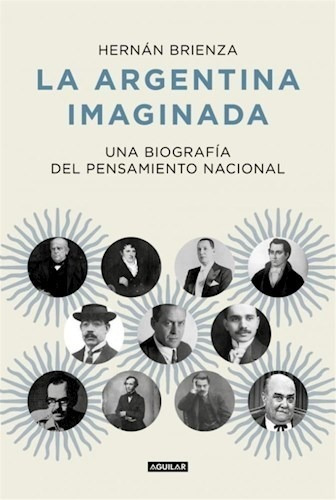 Libro La Argentina Imaginada De Hernan Brienza