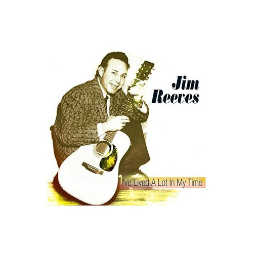 Reeves Jim I've Lived A Lot In My Time Usa Import Cd Nuevo