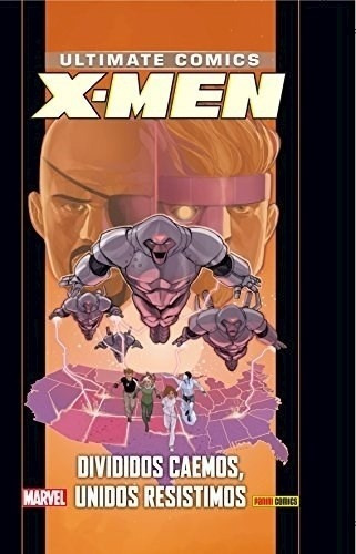 Coleccionable Ultimate 88: X-men 18: Divididos Caemos, Unido