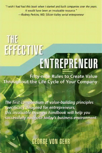 The Effective Entrepreneur, De George Von Gehr. Editorial Iuniverse, Tapa Blanda En Inglés