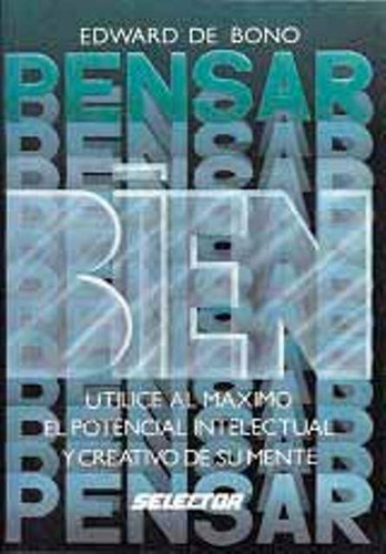 Pensar Bien, De De Bono, Edward. Editorial Selector Argentina, Tapa Blanda En Español, 1900