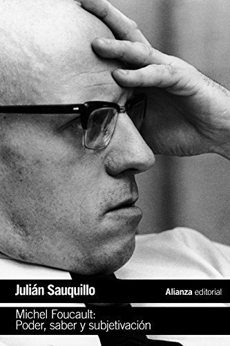 Michel Foucault: Poder, Saber Y Subjetivación (el Libro De B