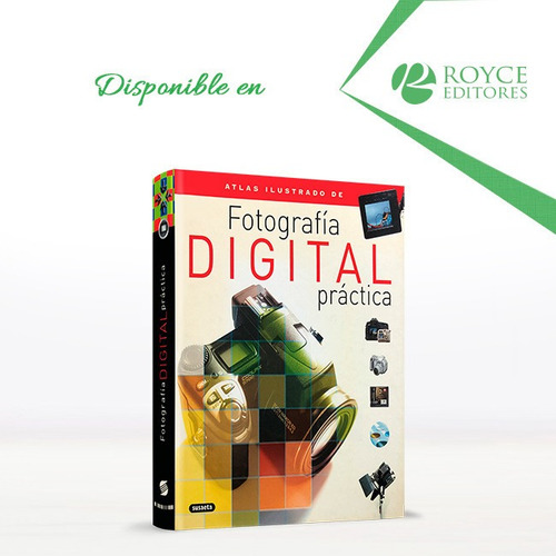 Atlas Ilustrado De Fotografía Digital Práctica