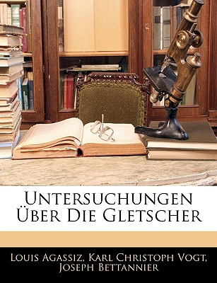 Libro Untersuchungen Uber Die Gletscher - Agassiz, Louis