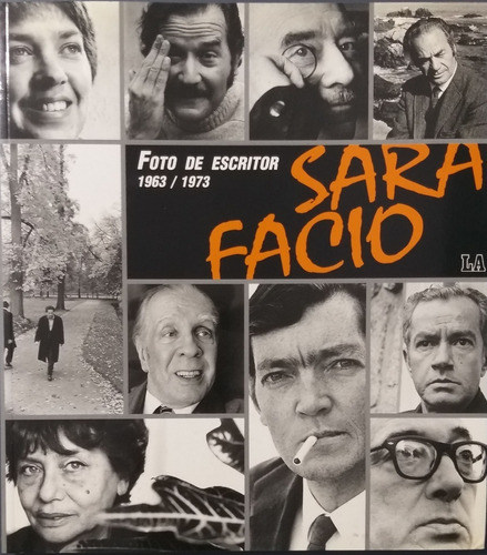 Sara Facio - Foto De Escritor -1963-1973- Libro Nuevo