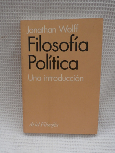 Filosofia Politica, Una Introduccion. Jonathan Wolff