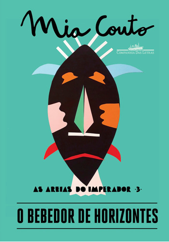 O bebedor de horizontes, de Couto, Mia. Série As Areias do Imperador (3), vol. 3. Editora Schwarcz SA, capa mole em português, 2018