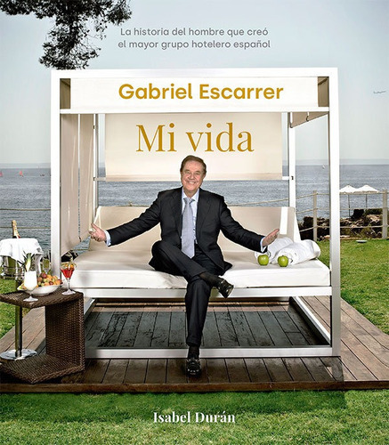 GABRIEL ESCARRER. MI VIDA, de DURAN, ISABEL. Editorial La Esfera De Los Libros, S.L., tapa blanda en español