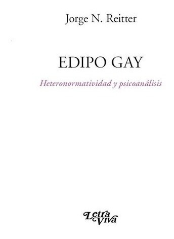 Libro Edipo Gay 2da Edicion (corregida Y Aumentada) De Jorge