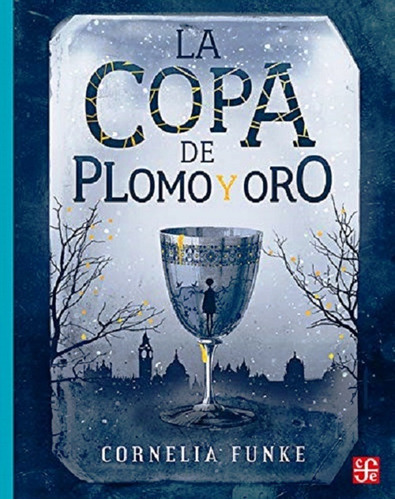 La Copa De Plomo Y Oro De Cornelia Funke