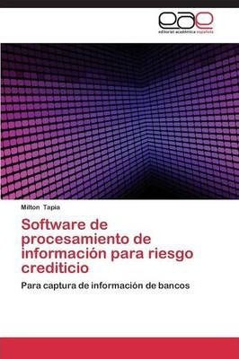 Software De Procesamiento De Informacion Para Riesgo Cred...