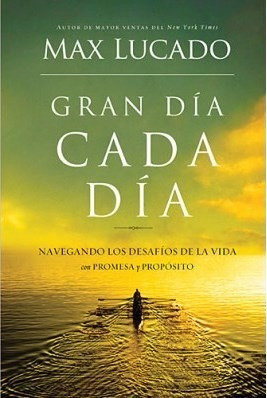 Un Gran Día Cada Día - Max Lucado