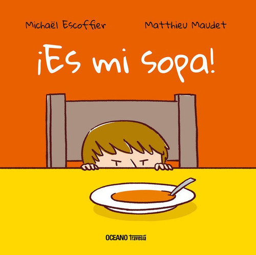 ¡ Es Mi Sopa ! - Michaël Escoffier
