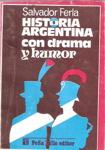 Historia Argentina Con Drama Y Humor, Salvador Ferla