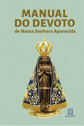 Manual Do Devoto De Nossa Senhora Aparecida, De Missionarios Redentoristas. Editora Santuario Em Português