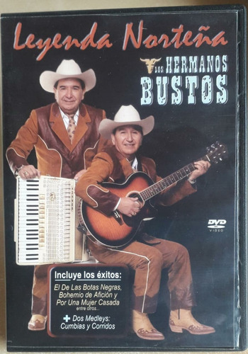 Los Hermanos Bustos- Leyenda Norteña ( Dvd Nuevo Imp )