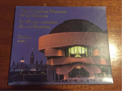 The Canadian Museum Of Civilization - Photographs By Malak