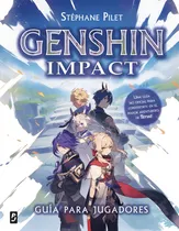 Comprar Genshin Impact Guia Para Jugadores, De Stephane Pilet. Editorial Planeta Junior En Español, 2024