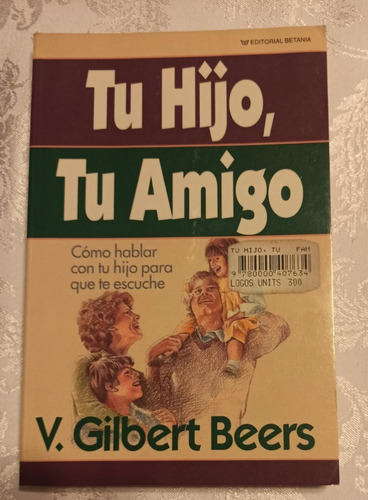 Libro: Tu Hijo, Tu Amigo, Gilbert Beers (usado)