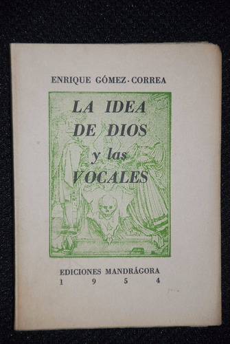 La Idea De  Dios Y Las Vocales Gomez Correa Mandragora 1954