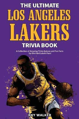 Libro The Ultimate Los Angeles Lakers Trivia Book : A Col...