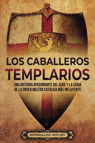 Livro: Os Cavaleiros Templários: Uma História Emocionante D