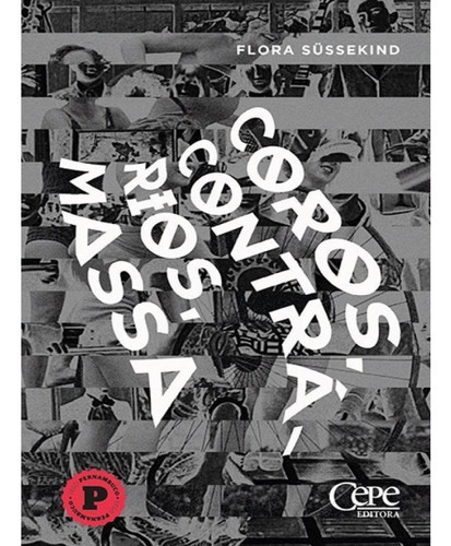 Coros, Contrarios, Massa - 1ªed.(2022), De Flora Sussekind. Editora Cepe, Capa Mole Em Português, 2022