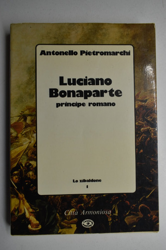 Luciano Bonaparte: Principe Romano Antonello Pietromarchc178 (Usado)