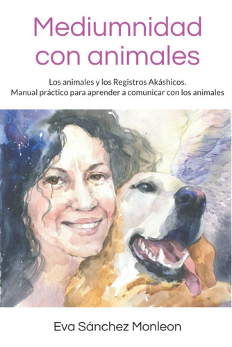 Libro: Mediumnidad Con Animales: Los Animales Y Los Registro