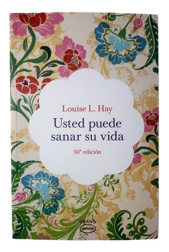 Usted Puede Sanar Su Vida (vintage) - Louise L. Hay -