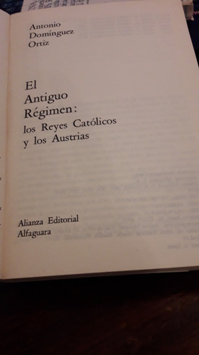 El Antiguo Regimen : Los Reyes Catolicos Y Los Austrias