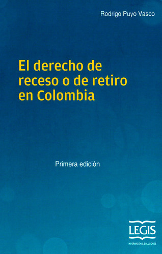 Derecho De Receso O De Retiro En Colombia: Derecho De Receso O De Retiro En Colombia, De Rodrigo Puyo Vasco. Editorial Legis, Tapa Blanda, Edición 1 En Español, 2021