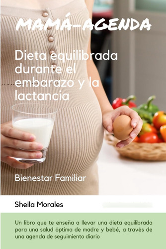 Libro: Mamá-agenda: Dieta Equilibrada Durante El Embarazo Y