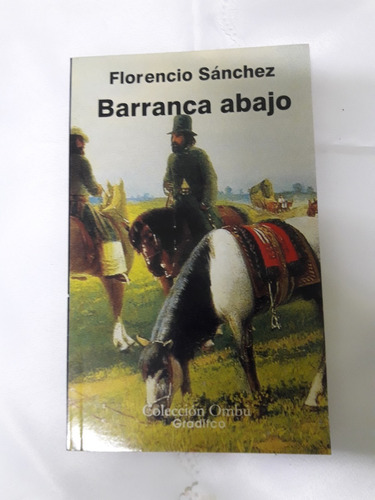 Barranca Abajo - Florencio Sanchez - Ed. Gradifco