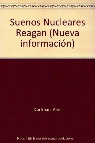 Los Sueños Nucleares De Reagan - Dorfman, Ariel, De Dorfman, Ariel. Editorial Legasa En Español